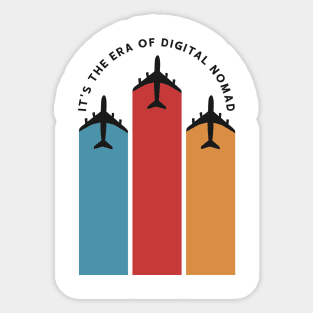 It's The Era Of Digital Nomad Sticker